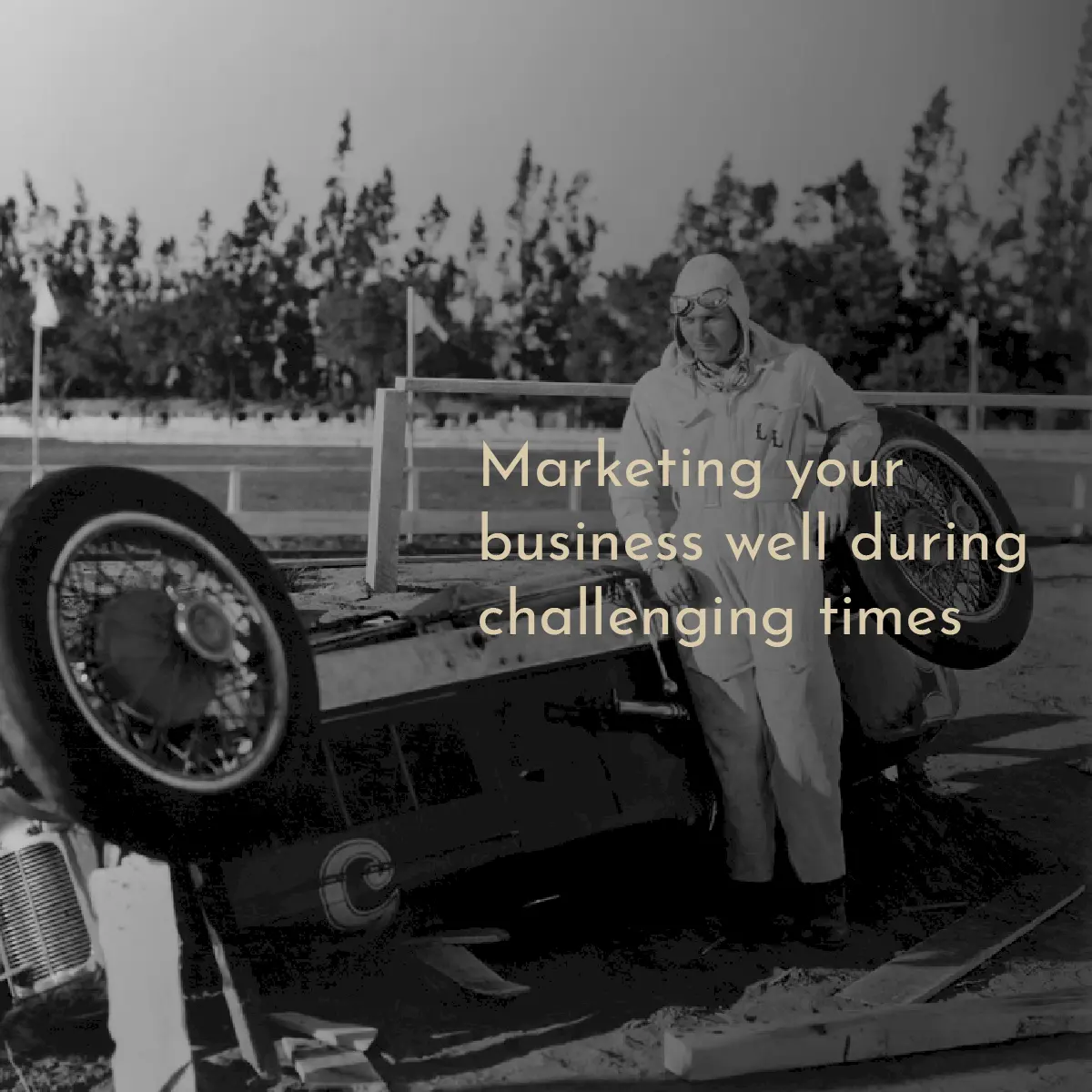 Marketing your business well during challenging times